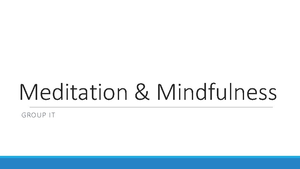 Meditation & Mindfulness GROUP IT 