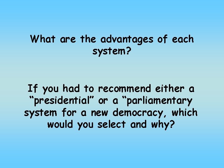 What are the advantages of each system? If you had to recommend either a