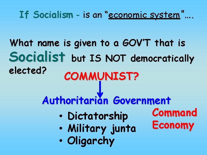 If Socialism - is an “economic system”…. What name is given to a GOV’T