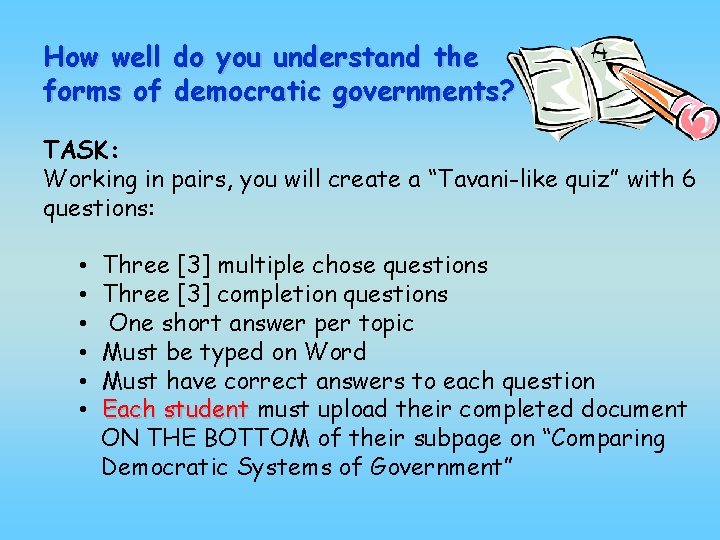 How well do you understand the forms of democratic governments? TASK: Working in pairs,