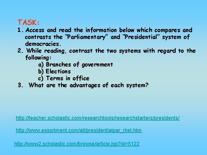 TASK: 1. Access and read the information below which compares and contrasts the “Parliamentary”