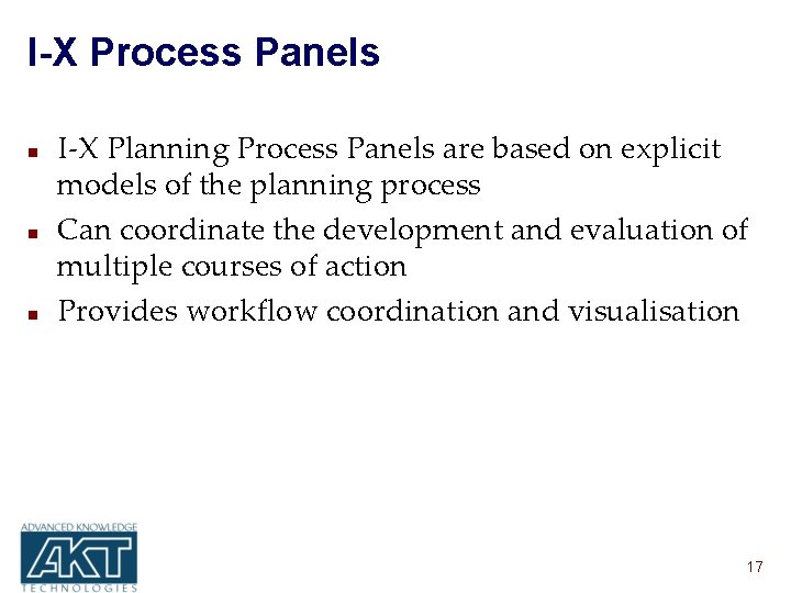 I-X Process Panels n n n I-X Planning Process Panels are based on explicit