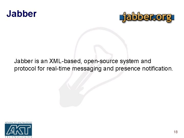 Jabber is an XML-based, open-source system and protocol for real-time messaging and presence notification.