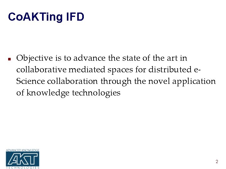 Co. AKTing IFD n Objective is to advance the state of the art in