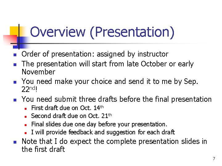 Overview (Presentation) n n Order of presentation: assigned by instructor The presentation will start