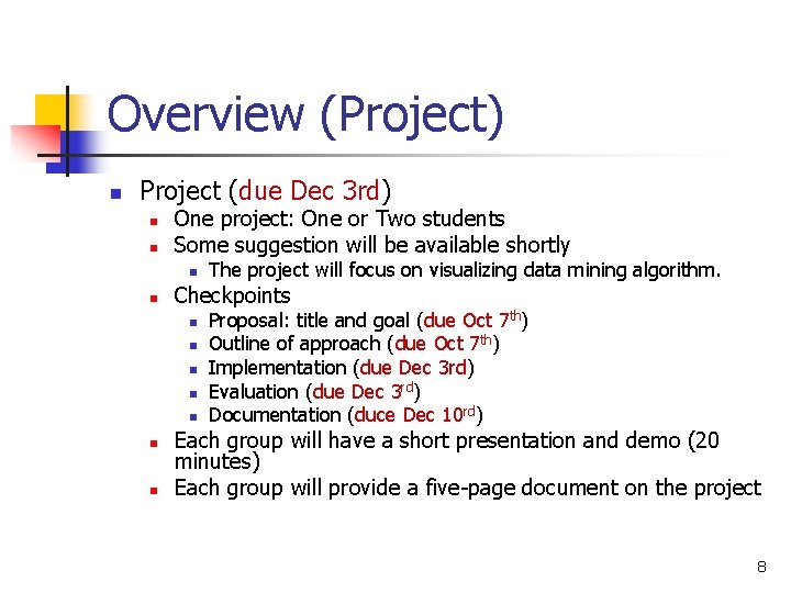 Overview (Project) n Project (due Dec 3 rd) n n One project: One or