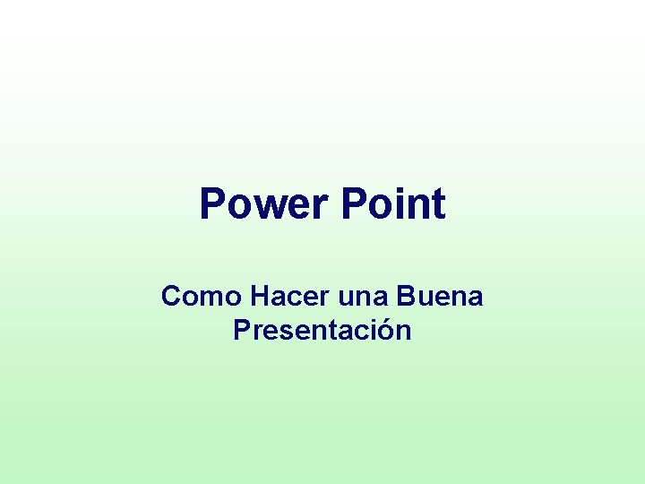 Power Point Como Hacer una Buena Presentación 