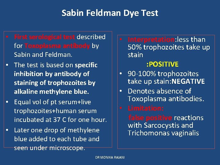 Sabin Feldman Dye Test • First serological test described for Toxoplasma antibody by Sabin