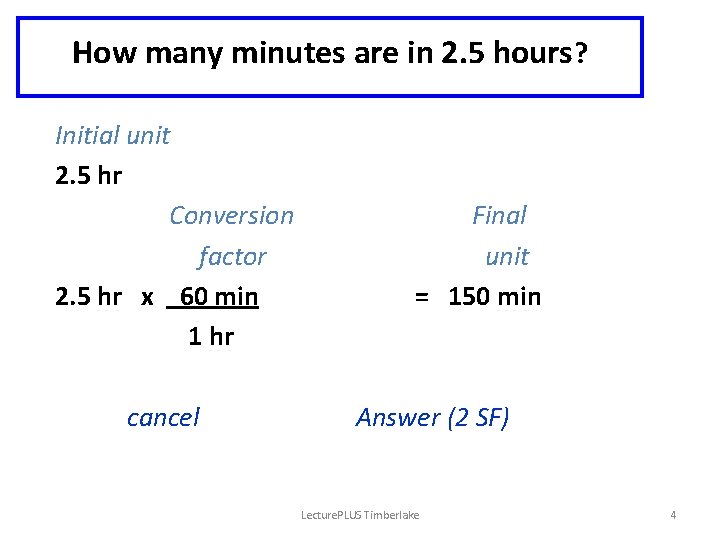 How many minutes are in 2. 5 hours? Initial unit 2. 5 hr Conversion