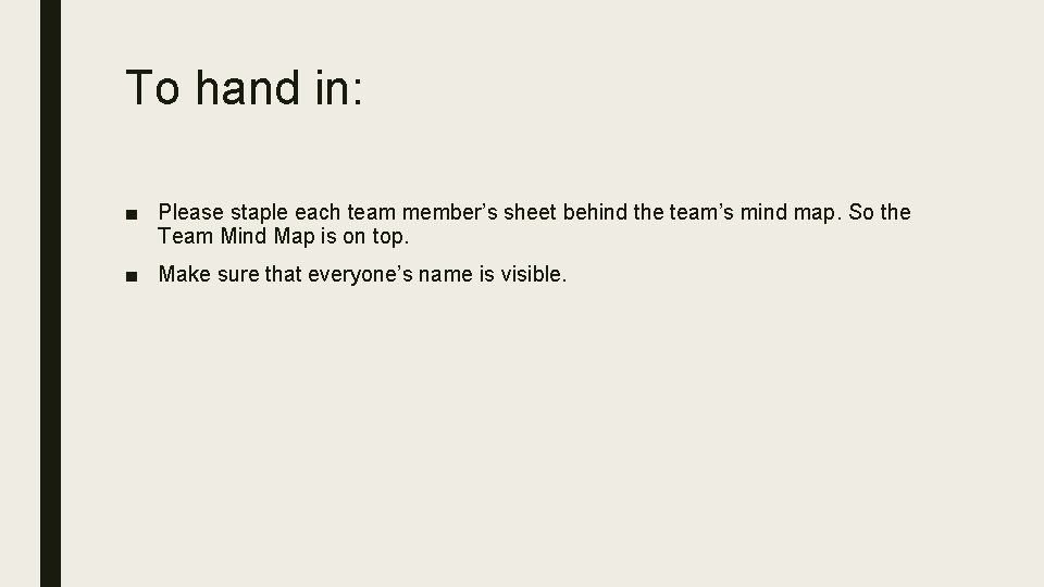 To hand in: ■ Please staple each team member’s sheet behind the team’s mind To hand in: ■ Please staple each team member’s sheet behind the team’s mind