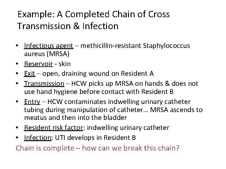 Example: A Completed Chain of Cross Transmission & Infection • Infectious agent – methicillin-resistant