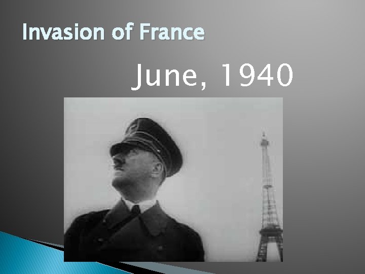 Invasion of France June, 1940 