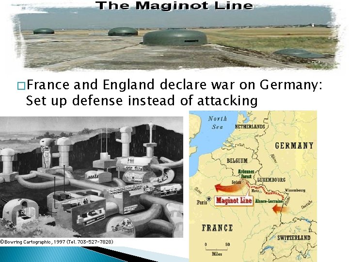 � France and England declare war on Germany: Set up defense instead of attacking