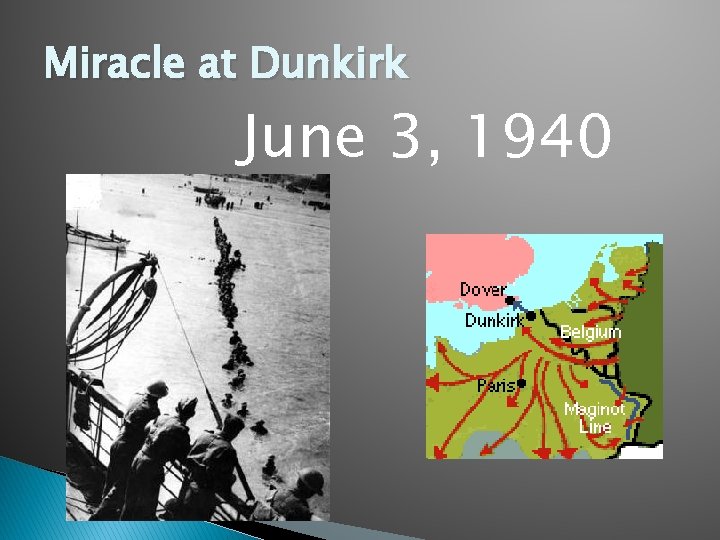 Miracle at Dunkirk June 3, 1940 