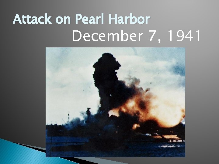 Attack on Pearl Harbor December 7, 1941 