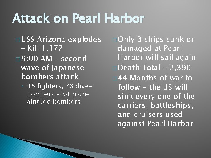 Attack on Pearl Harbor � USS Arizona explodes – Kill 1, 177 � 9:
