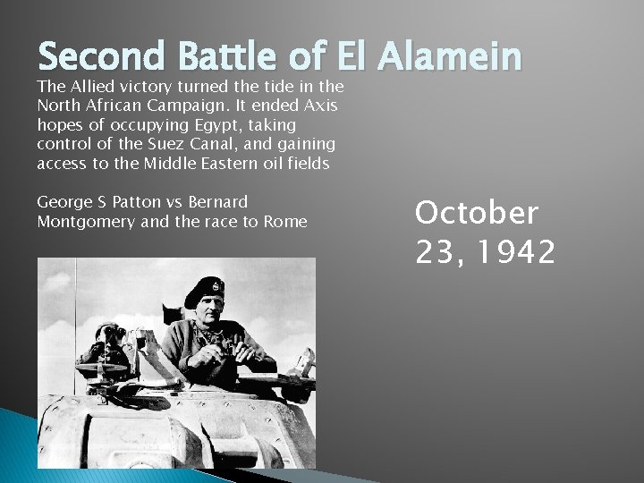 Second Battle of El Alamein The Allied victory turned the tide in the North