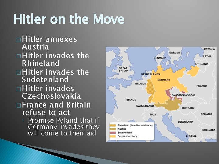 Hitler on the Move � Hitler annexes Austria � Hitler invades the Rhineland �