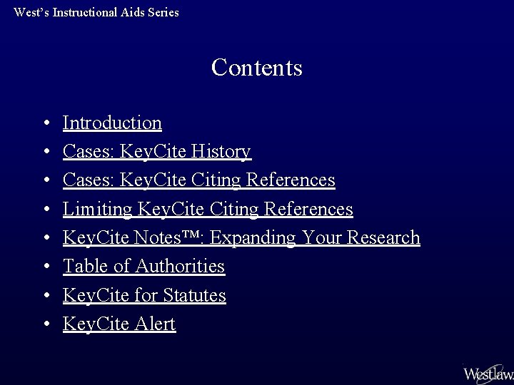 West’s Instructional Aids Series Contents • • Introduction Cases: Key. Cite History Cases: Key.