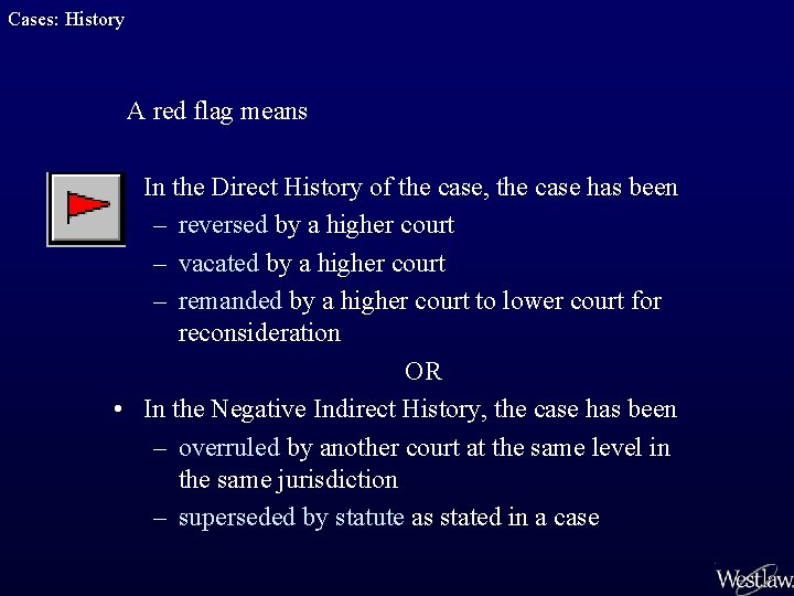 Cases: History A red flag means • In the Direct History of the case,