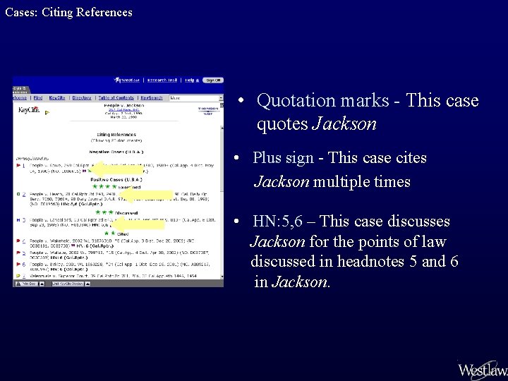 Cases: Citing References • Quotation marks - This case quotes Jackson • Plus sign