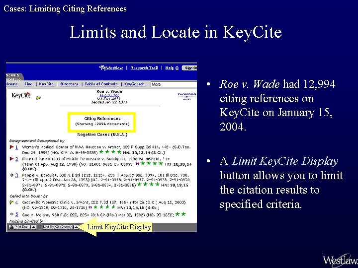 Cases: Limiting Citing References Limits and Locate in Key. Cite • Roe v. Wade