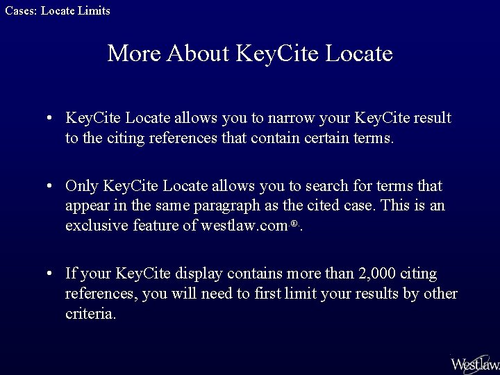 Cases: Locate Limits More About Key. Cite Locate • Key. Cite Locate allows you