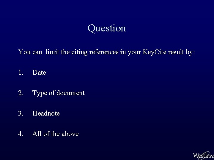 Question You can limit the citing references in your Key. Cite result by: 1.
