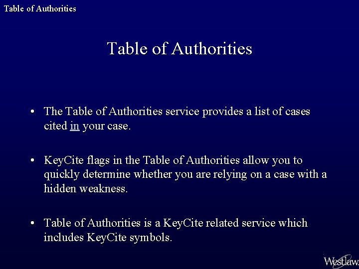 Table of Authorities • The Table of Authorities service provides a list of cases