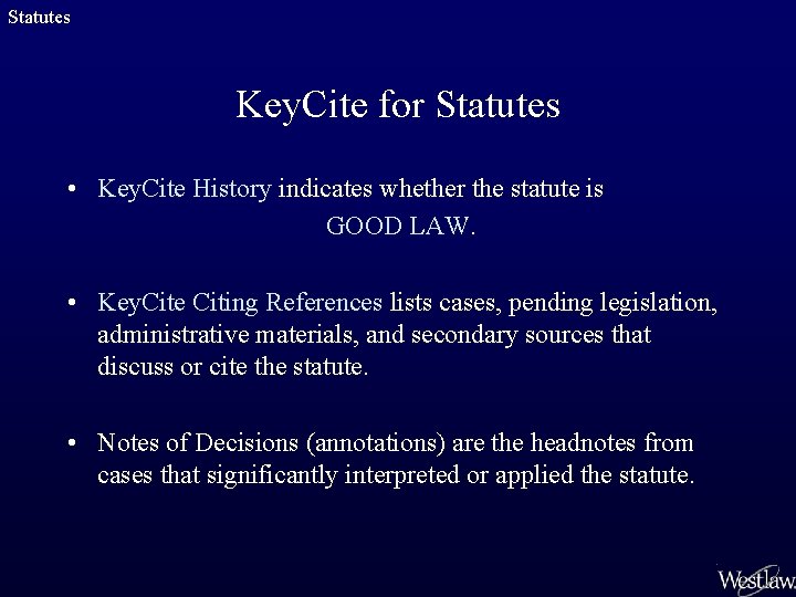 Statutes Key. Cite for Statutes • Key. Cite History indicates whether the statute is