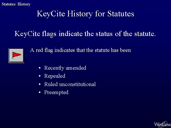 Statutes: History Key. Cite History for Statutes Key. Cite flags indicate the status of