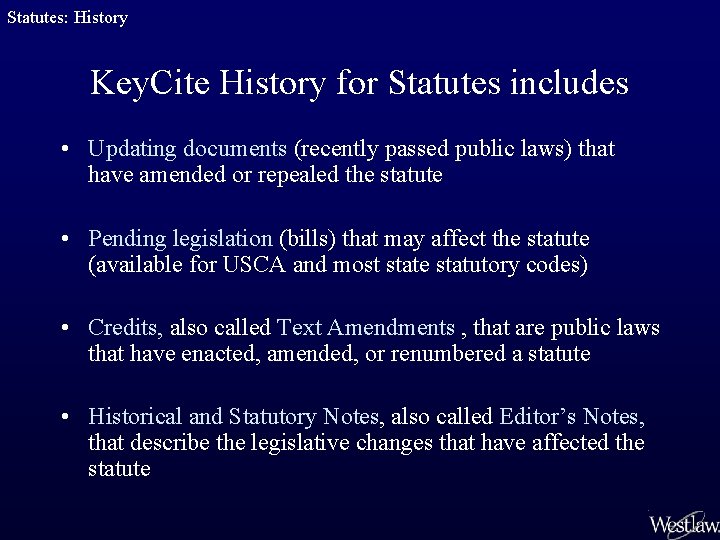 Statutes: History Key. Cite History for Statutes includes • Updating documents (recently passed public