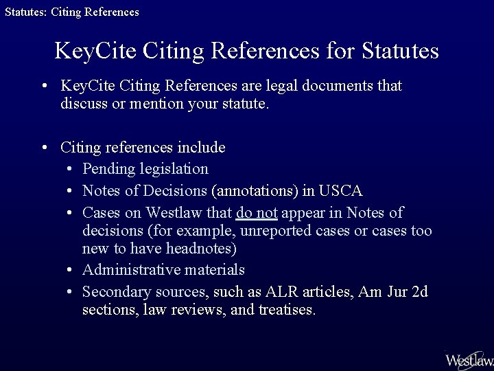 Statutes: Citing References Key. Cite Citing References for Statutes • Key. Cite Citing References