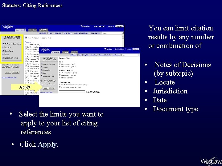 Statutes: Citing References You can limit citation results by any number or combination of