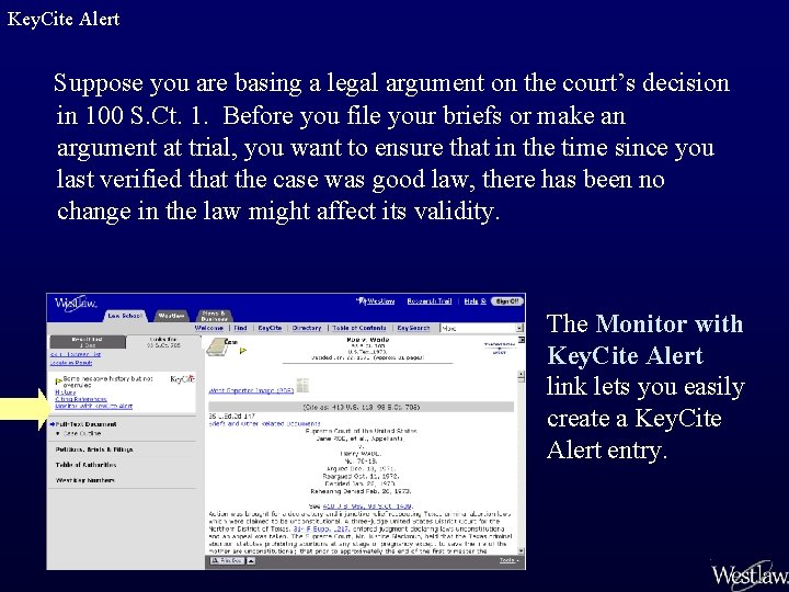 Key. Cite Alert Suppose you are basing a legal argument on the court’s decision