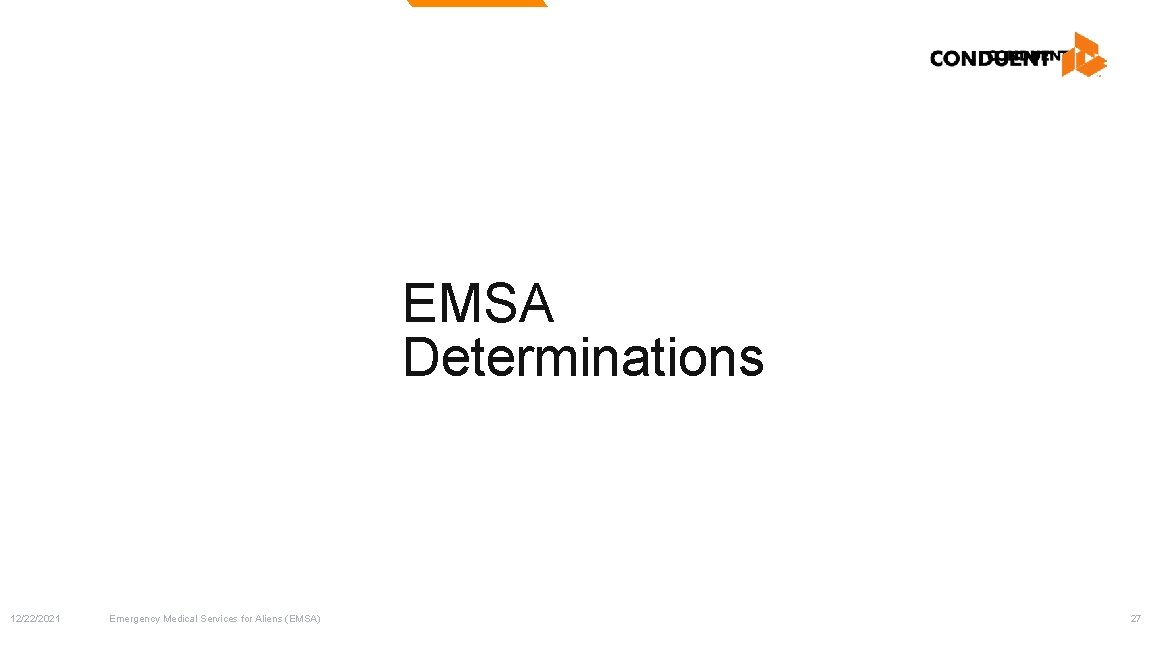 EMSA Determinations 12/22/2021 Emergency Medical Services for Aliens (EMSA) 27 EMSA Determinations 12/22/2021 Emergency Medical Services for Aliens (EMSA) 27