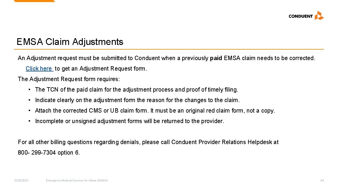 EMSA Claim Adjustments An Adjustment request must be submitted to Conduent when a previously EMSA Claim Adjustments An Adjustment request must be submitted to Conduent when a previously