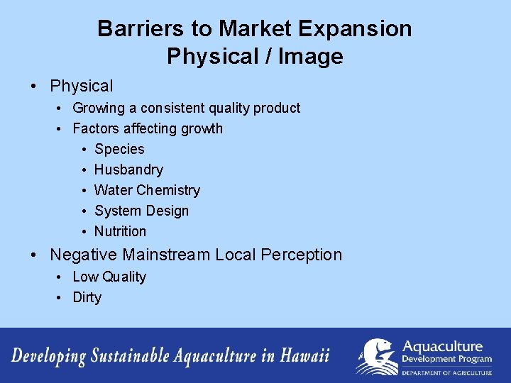 Barriers to Market Expansion Physical / Image • Physical • Growing a consistent quality