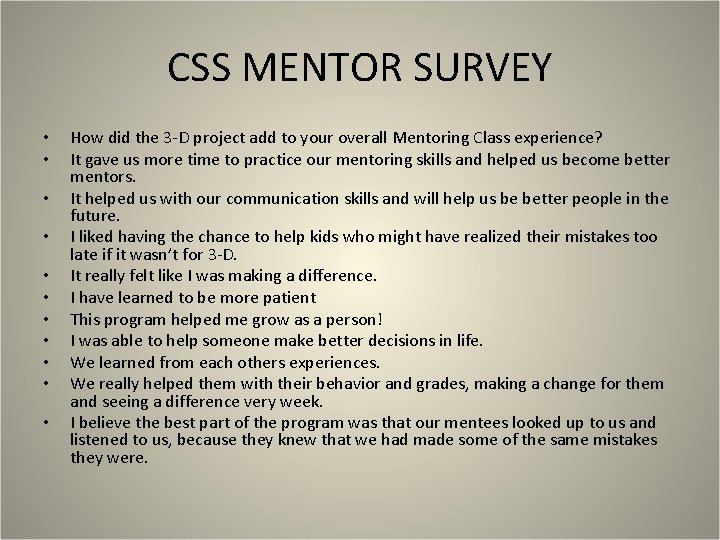 CSS MENTOR SURVEY • • • How did the 3 -D project add to