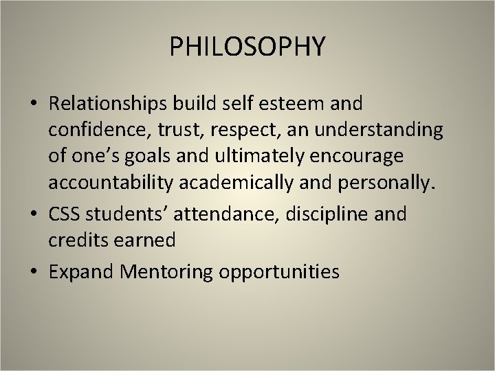 PHILOSOPHY • Relationships build self esteem and confidence, trust, respect, an understanding of one’s