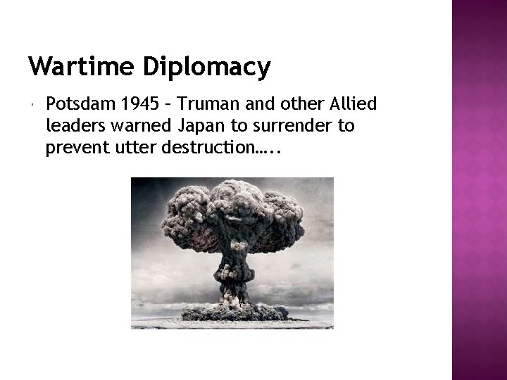 Wartime Diplomacy Potsdam 1945 – Truman and other Allied leaders warned Japan to surrender