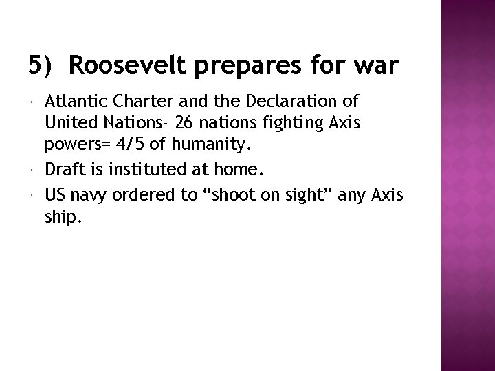 5) Roosevelt prepares for war Atlantic Charter and the Declaration of United Nations- 26