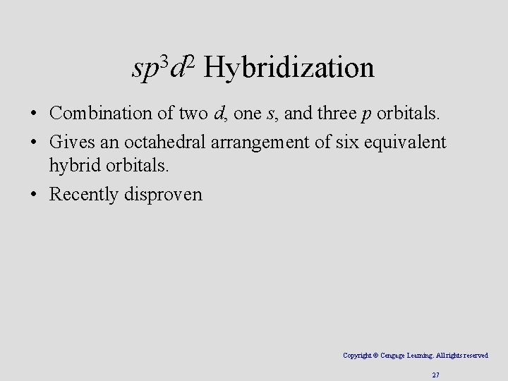 3 2 sp d Hybridization • Combination of two d, one s, and three