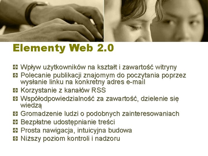 Elementy Web 2. 0 Wpływ użytkowników na kształt i zawartość witryny Polecanie publikacji znajomym