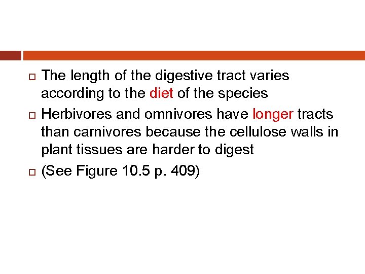  The length of the digestive tract varies according to the diet of the