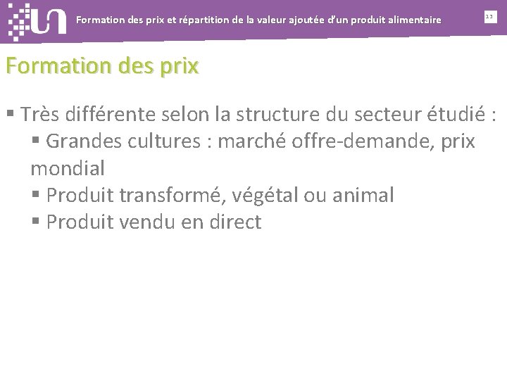 Formation des prix et répartition de la valeur ajoutée d’un produit alimentaire 13 Formation