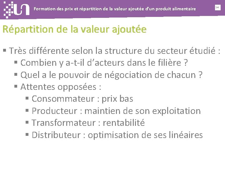Formation des prix et répartition de la valeur ajoutée d’un produit alimentaire 14 Répartition