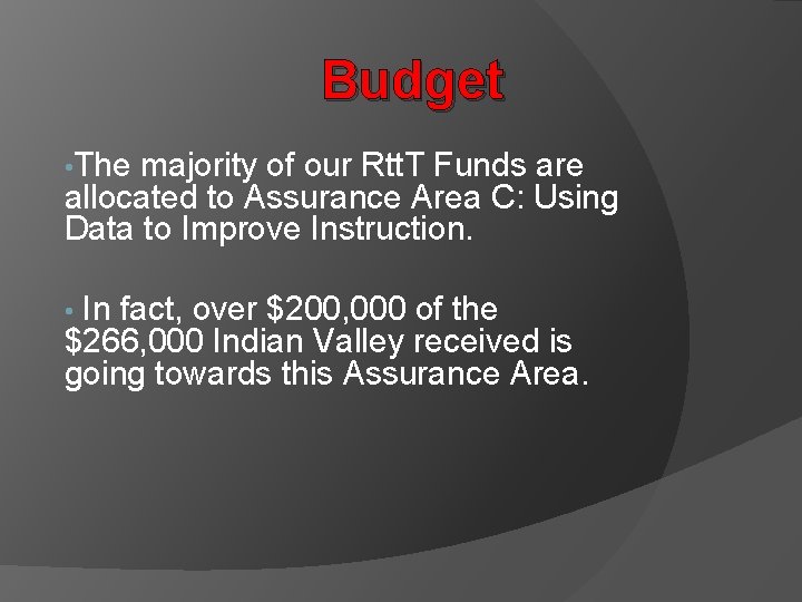 Budget • The majority of our Rtt. T Funds are allocated to Assurance Area