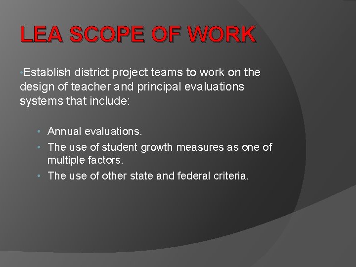 LEA SCOPE OF WORK • Establish district project teams to work on the design