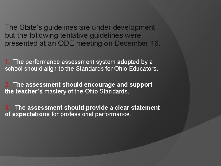 The State’s guidelines are under development, but the following tentative guidelines were presented at